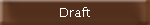 Draft